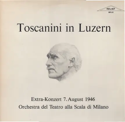 Beethoven / Wagner / Cherubini - Toscanini In Luzern (Extra-Konzert  7 August 1946)