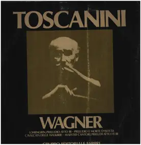 Arturo Toscanini - Wagner