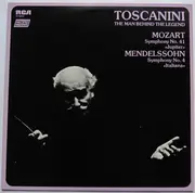 LP - Arturo Toscanini , Wolfgang Amadeus Mozart , Felix Mendelssohn-Bartholdy - Toscanini: The Man Behind The Legend - Mozart & Mendelssohn - Half Speed Mastering