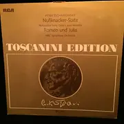 LP - Arturo Toscanini and NBC Symphony Orchestra , Pyotr Ilyich Tchaikovsky - Nussknacker Suite [Nutcracker Suite] / Romeo Und Julia [Romeo And Juliet]