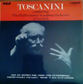 Arturo Toscanini - Dawn And Siegfried's Rhine Journey (From Götterdammerung); Symphony No. 101 In D ('The Clock'); Pre