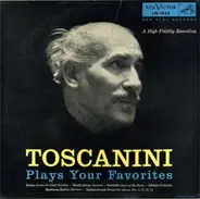 Arturo Toscanini - Toscanini Plays Your Favorites
