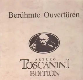 Arturo Toscanini - Berühmte Ouvertüren