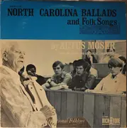 LP - Artus Moser - North Carolina Ballads And Folk Songs: Traditional Folklore