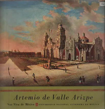 Artemio De Valle Arizpe - Prosa