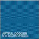 CD - Artful Dodger - It'S All About the Stragglers