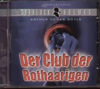 Arthur Conan Doyle - Sherlock Holmes, Der Club der Rothaarigen