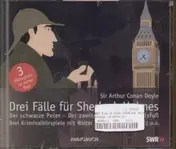 Arthur Conan Doyle - Drei Fälle für Sherlock Holmes