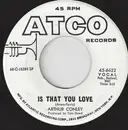 7inch Vinyl Single - Arthur Conley - Is That You Love