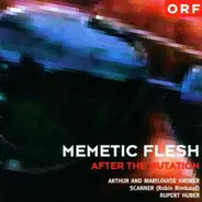 Arthur And Marilouise Kroker , Scanner , Rupert Huber - Memetic Flesh: After The Mutation