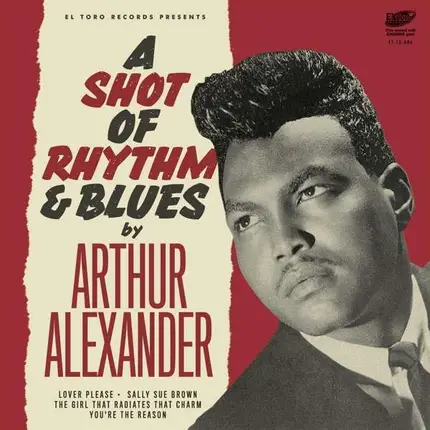 Arthur Alexander - A Shot Of Rhythm & Blues