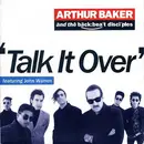 7inch Vinyl Single - Arthur Baker And The Backbeat Disciples - Talk It Over