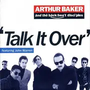 7inch Vinyl Single - Arthur Baker And The Backbeat Disciples - Talk It Over