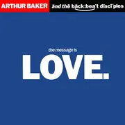 12inch Vinyl Single - Arthur Baker And The Backbeat Disciples - The Message Is Love