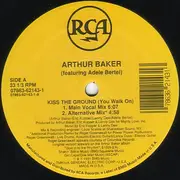 12'' - Arthur Baker Featuring Adele Bertei - Kiss The Ground (You Walk On)