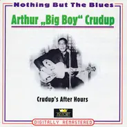 Arthur 'Big Boy' Crudup - Crudup's After Hours