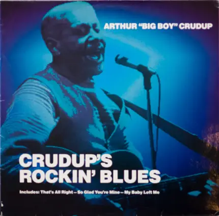 Arthur "Big Boy" Crudup - crudup's rockin' blues