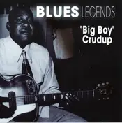 Arthur 'Big Boy' Crudup - Blues Legends
