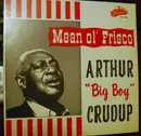 LP - Arthur 'Big Boy' Crudup - Mean Ol' Frisco