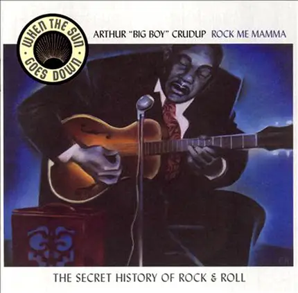 Arthur "Big Boy" Crudup - Rock Me Mamma