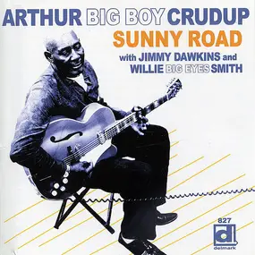 Arthur 'Big Boy' Crudup - Sunny Road