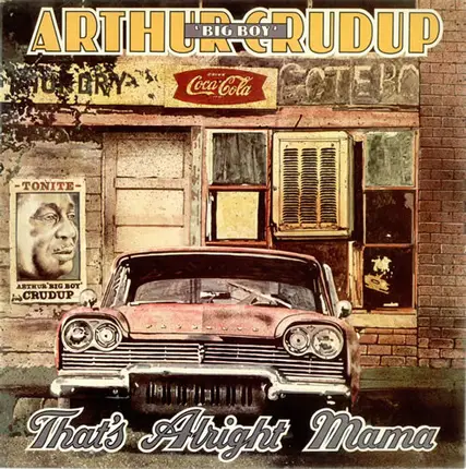 Arthur "Big Boy" Crudup - That's All Right Mama