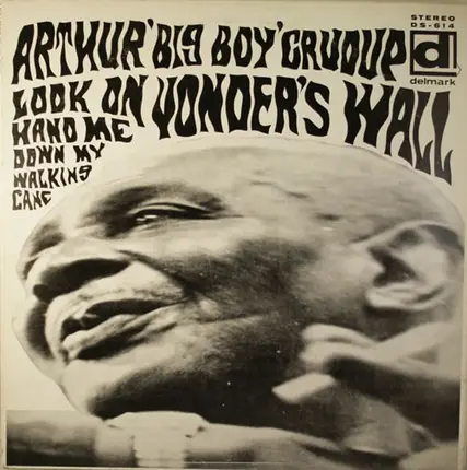 Arthur "Big Boy" Crudup - Look on Yonder's Wall