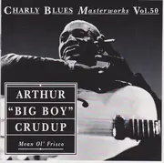 CD - Arthur 'Big Boy' Crudup - Mean Ol'  Frisco