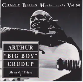 Arthur 'Big Boy' Crudup - Mean Ol'  Frisco