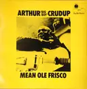 LP - Arthur 'Big Boy' Crudup - Mean Ole Frisco - Mono