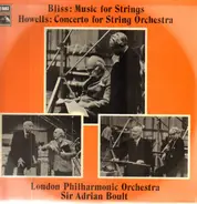 Arthur Bliss , Herbert Howells , The London Philharmonic Orchestra , Sir Adrian Boult - Music For Strings (1935) / Concerto For String Orchestra (1938)