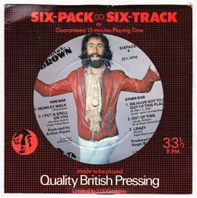 Arthur Brown - Six-Pack ~ Six-Track or Guaranteed 15 Minutes Playing Time