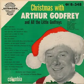 Arthur Godfrey - Christmas With Arthur Godfrey And All The Little Godfreys