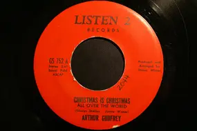 Arthur Godfrey - Christmas Is Christmas (All Over The World)