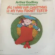 Arthur Godfrey - All I Want For Christmas is My Two Front Teeth