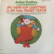 LP - Arthur Godfrey - All I Want For Christmas is My Two Front Teeth - Mono