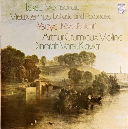 Arthur Grumiaux , Dinorah Varsi - Lekeu, Vieuxtemps, Ysaÿe - Works For Violin And Piano