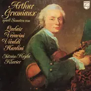 Leclair/ Veracini /Vivaldi / Nardini - Arthur Grumiaux Spielt Sonaten...