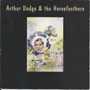 CD - Arthur Dodge And The Horsefeathers - Arthur Dodge & the Horsefeathers