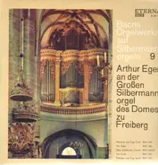 Arthur Eger - Bachs Orgelwerke auf Silbermannorgeln 9
