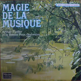 Arthur Fiedler - Magie De La Musique