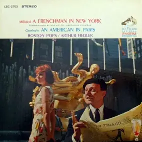 Arthur Fiedler - A Frenchman In New York / An American In Paris