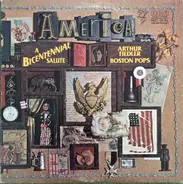 Arthur Fiedler / The Boston Pops Orchestra - America! A Bicentennial Salute