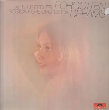 Arthur Fiedler ; The Boston Pops Orchestra - Forgotten Dreams