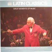 Arthur Fiedler And Boston Pops Orchestra - Great Moments Of Music: Latin Classics