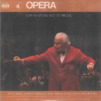 Arthur Fiedler And Boston Pops Orchestra - Great Moments Of Music Volume 4 Opera