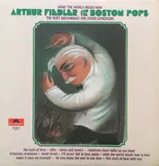 Arthur Fiedler And The Boston Pops Orchestra - What The World Needs Now (The Burt Bacharach-Hal David Songbook)