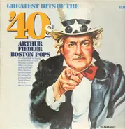 Arthur Fiedler And The Boston Pops Orchestra - Greatest Hits Of The '40s Vol. 2