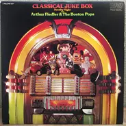 Arthur Fiedler & Boston Pops Orchestra - Classical Juke Box: Novelty Night With Arthur Fiedler & The Boston Pops