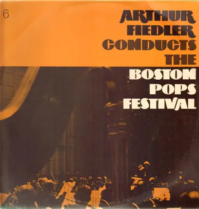 Arthur Fiedler - Conducts The Boston Pops Festival 6